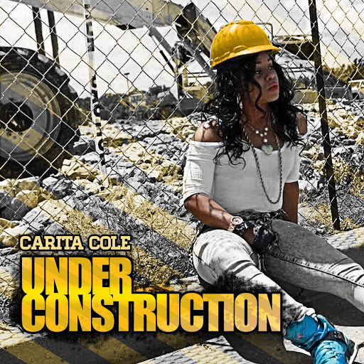 Carita Cole - Under Construction