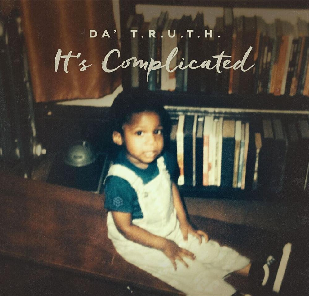 Da Truth – It’s Complicated Review